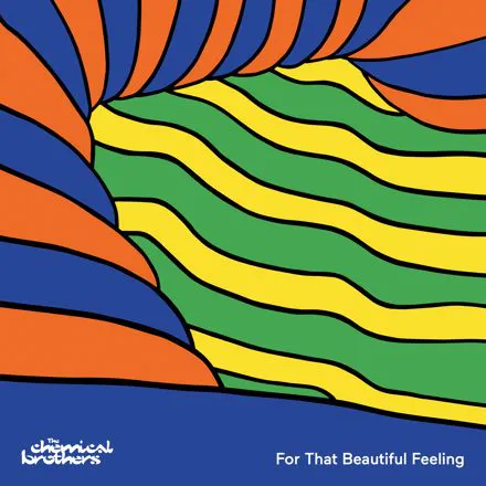 The Chemical Brothers – For That Beautiful Feeling.jpeg The Chemical Brothers – For That Beautiful Feeling.jpeg